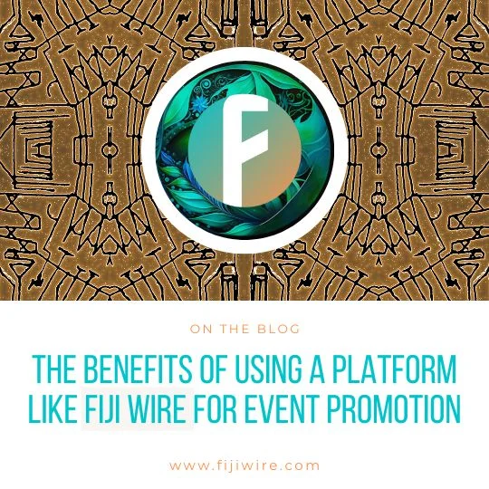 The Benefits of Using a Platform like Fiji Wire for Event Promotion.